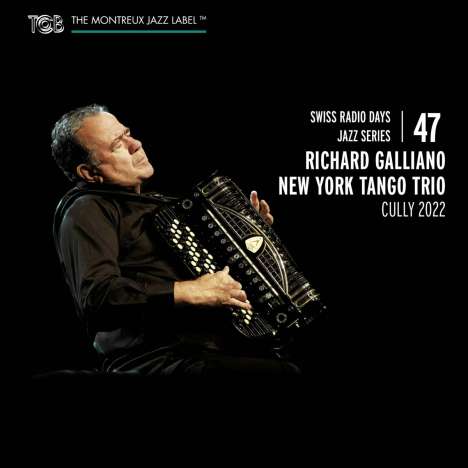 Richard Galliano &amp; New York Tango Trio: Swiss Radio Days Jazz Series Vol.47, CD