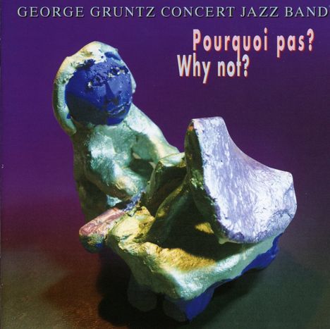 George Gruntz (1932-2013): Pourquoi Pas?, CD