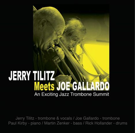 Jerry Tilitz &amp; Joe Gallardo: Jerry Tilitz Meets Joe Gallardo: An Exciting Jazz Trombone Summit 2012, CD