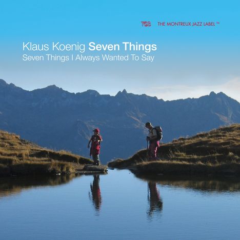 Klaus Koenig (Piano) (geb. 1936): Seven Things I Always Wanted To Say, CD