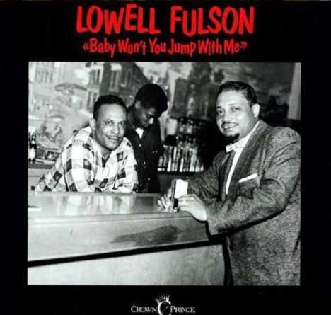 Lowell Fulsom: Baby Won't You Jump With Me, 2 LPs
