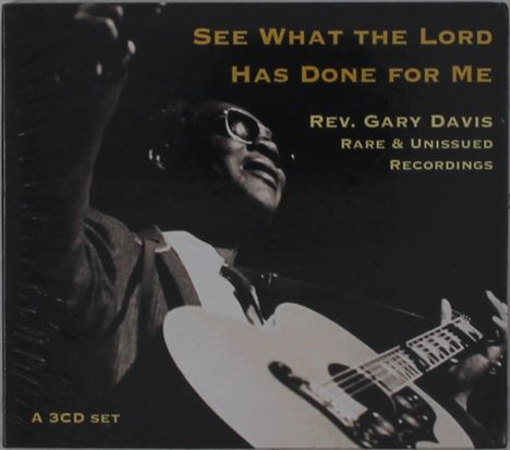 Gary Davis: See What The Lord Has Done For Me, 3 CDs