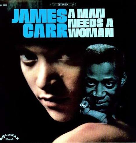 James Carr: A Man Needs A Woman, LP