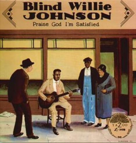 Blind Willie Johnson: Praise God I'm Satisfied, LP