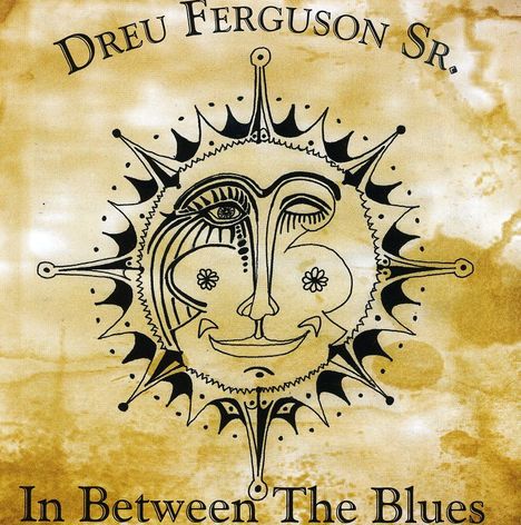 Dreu Sr. Ferguson: In Between The Blues, CD