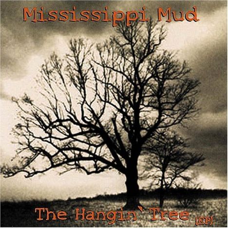 Mississippi Mud: Hangin Tree, CD