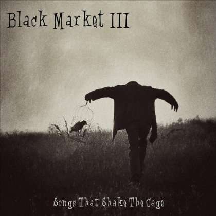 Black Market III: Songs That Shake The Cage, CD