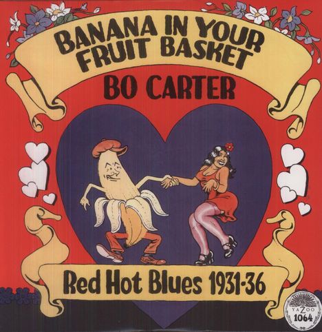 Bo Carter: Banana In Your Fruit Basket - Red Hot Blues 1931-36 (180g) (Limited Edition), LP