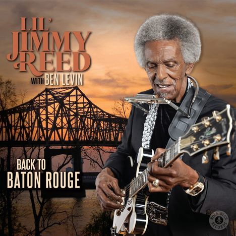Lil' Jimmy Reed &amp; Ben Levin: Back To Baton Rouge, CD