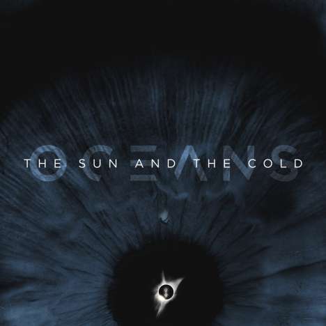 Oceans: The Sun And The Cold (Deluxe Edition), 2 CDs