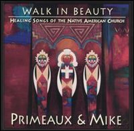 Primeaux &amp; Mike: Walk In Beauty, CD