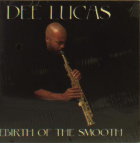 Dee Lucas: Rebirth Of The Smooth, CD