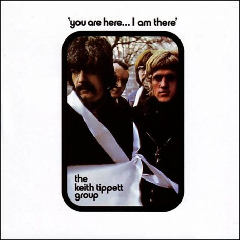 Keith Tippett (1947-2020): You Are Here... I Am There, LP
