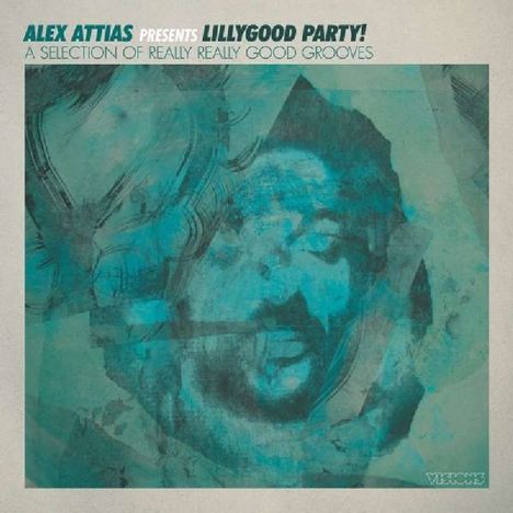 Alex Attias: Alex Attias Presents: LillyGood Party! (A Selection Of Really Good Grooves), 2 LPs