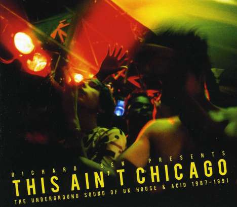 This Ain't Chicago: The Underground Sound Of UK House &amp; Acid, 2 CDs