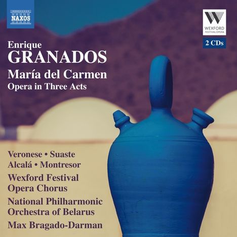 Enrique Granados (1867-1916): Maria del Carmen (Oper), 2 CDs