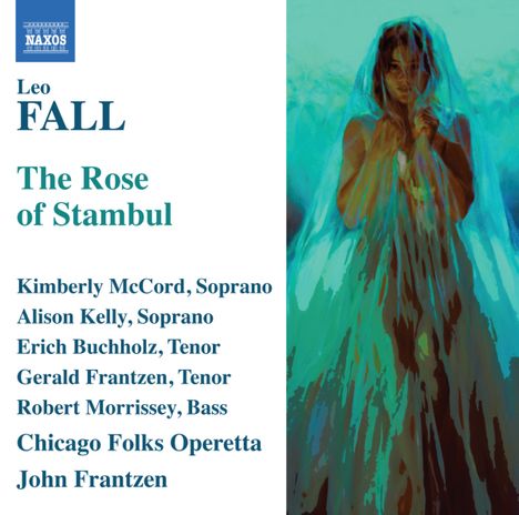 Leo Fall (1873-1925): Die Rose von Stambul (in engl.Spr.), 2 CDs