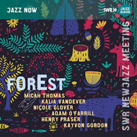 Micah Thomas, Kalia Vandever, Nicole Glover &amp; Adam O'Farrill: Forest (SWR Newjazz Meeting), CD