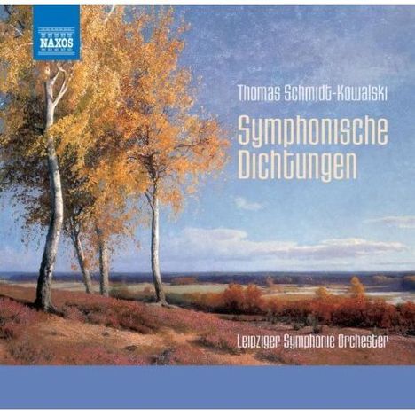 Thomas Schmidt-Kowalski (1949-2013): Symphonische Dichtungen, CD