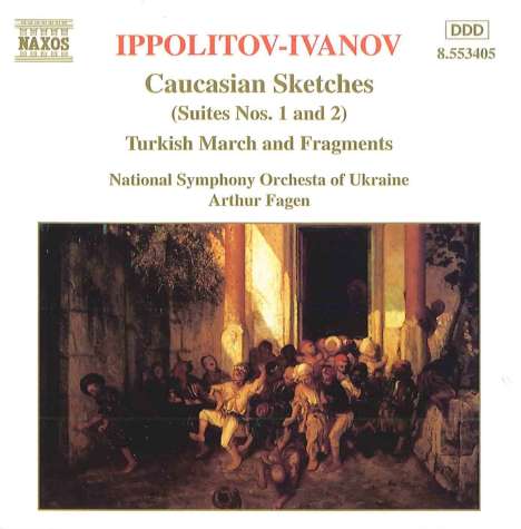 Michail Ippolitow-Iwanow (1859-1935): Kaukasische Skizzen Nr.1 &amp; 2(opp.10 &amp; 42), CD
