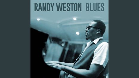 Randy Weston (1926-2018): Blues, CD