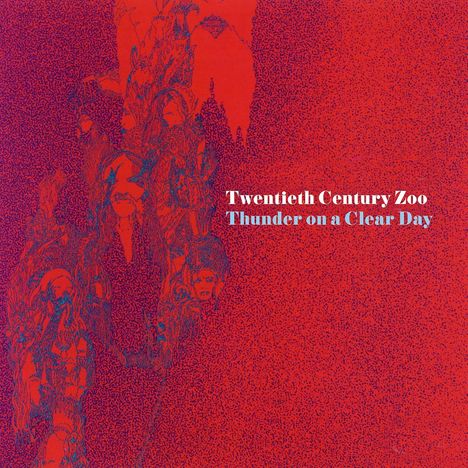 Twentieth Century Zoo: Thunder On A Clear Day, CD