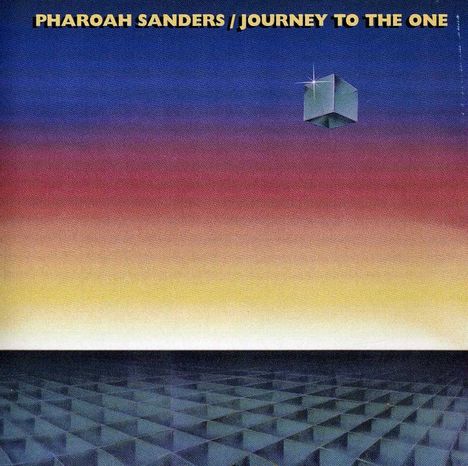Pharoah Sanders (1940-2022): Journey To The One, CD