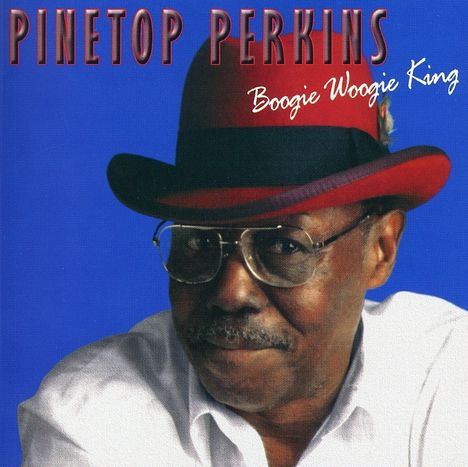 Pinetop Perkins: Boogie Woogie King, CD