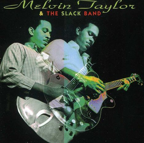 Melvin Taylor: Melvin Taylor &amp; The Slack Band, CD