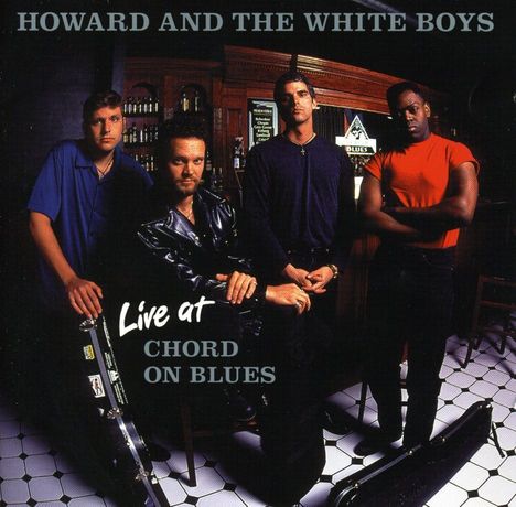 Howard &amp; The White Boys: Live At Chord On Blues, CD