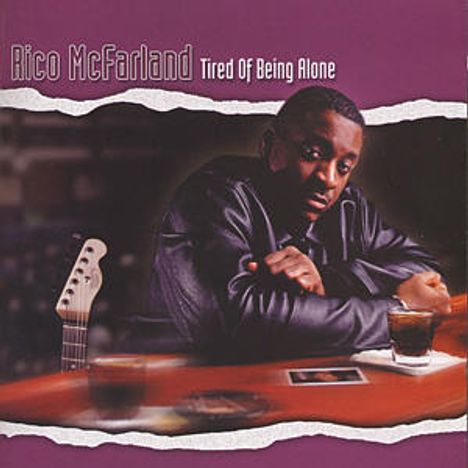 Rico McFarland: Tired Of Being Alone, CD