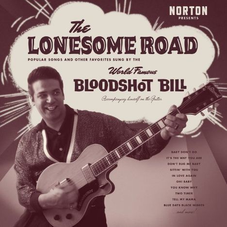 Bloodshot Bill: The Lonesome Road, LP