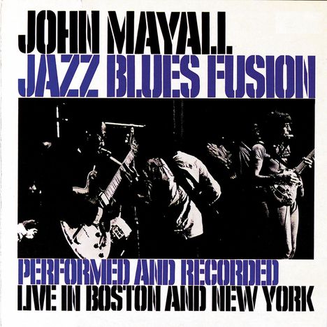 John Mayall: Jazz Blues Fusion: Live In Boston &amp; New York 1971, CD