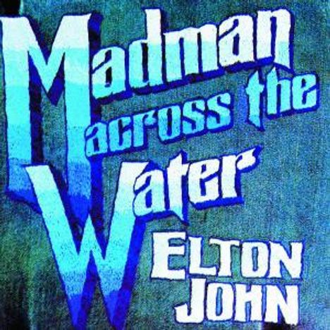 Elton John (geb. 1947): Madman Across The Water, CD