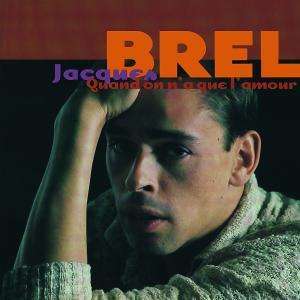 Jacques Brel (1929-1978): Quand On A Que L'amour, 2 CDs