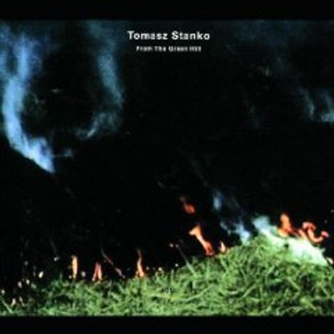 Tomasz Stańko (1943-2018): From The Green Hill, CD