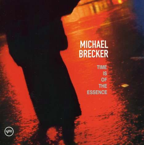 Michael Brecker (1949-2007): Time Is Of The Essence, CD