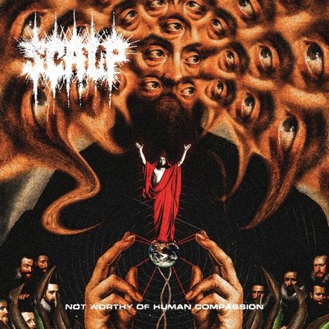 Scalp: Not Worthy of Human Compassion, LP
