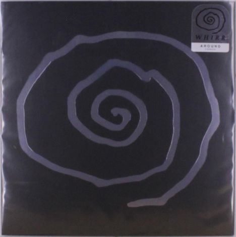 Text auf Aufkleber: "WHIRR" oben, "AROUND" unten. Weiße Spirale auf schwarzem Hintergrund.