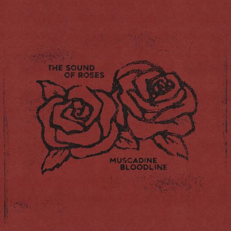 Beschriftung: "The Sound of Roses" und "Muscadine Bloodline". Zwei gezeichnete Rosen auf rotem Hintergrund.