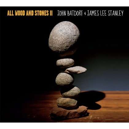 Batdorf, John &amp; James Lee Stanley: All Wood &amp; Stones II, CD