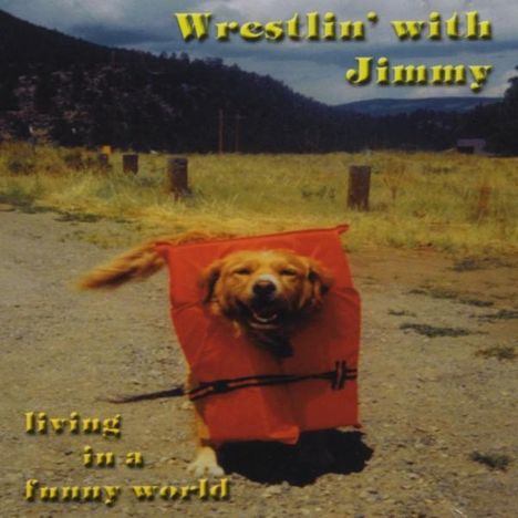 Wrestlin' With Jimmy: Living In A Funny World, CD