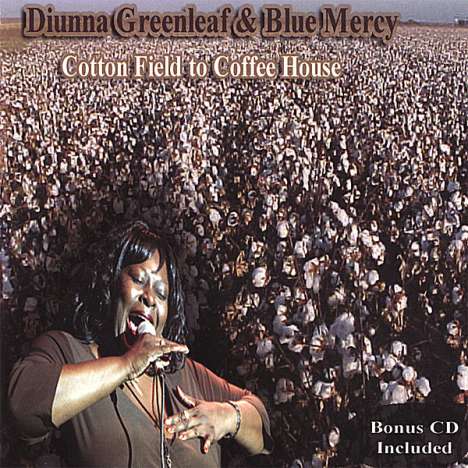 Diunna Greenleaf &amp; Blue Mercy: Cotton Field To Coffee House, CD