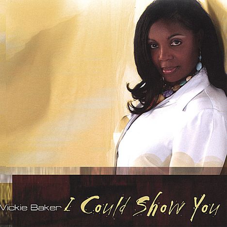 Vickie Baker: I Could Show You, CD