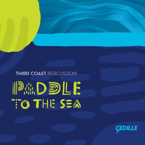 Third Coast Percussion - Paddle To The Sea, CD