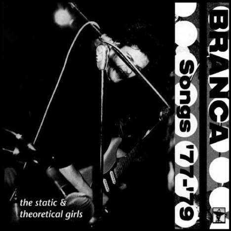 Glenn Branca (1948-2018): Songs '77-'79, CD