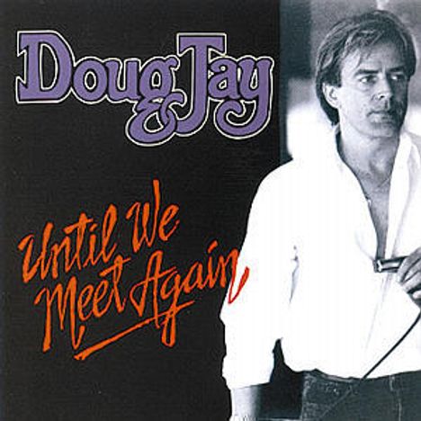 Doug Jay: Until We Meet Again, CD