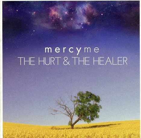MercyMe: The Hurt &amp; The Healer, CD