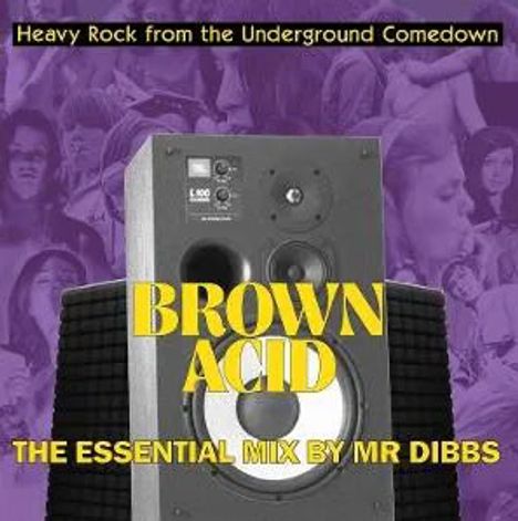 "Heavy Rock from the Underground Comedown. BROWN ACID. THE ESSENTIAL MIX BY MR DIBBS." Lautsprecher vor lila Hintergrund.