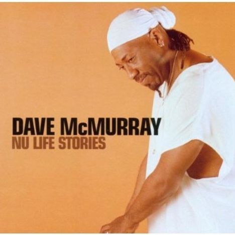 Dave McMurray (geb. 1958): Nu Life Stories, CD